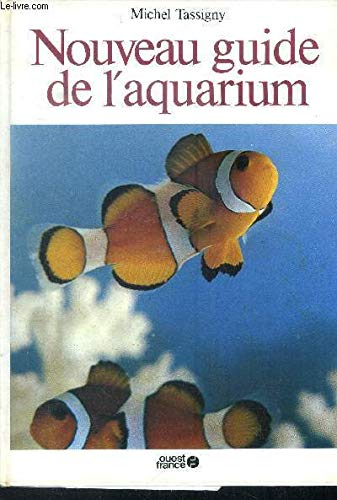 Nouveau guide de l'aquarium en eau douce et eau de mer