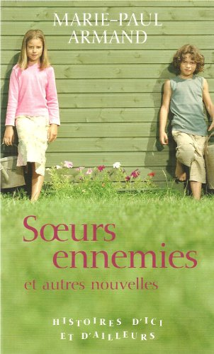 Soeurs ennemis et autres nouvelles