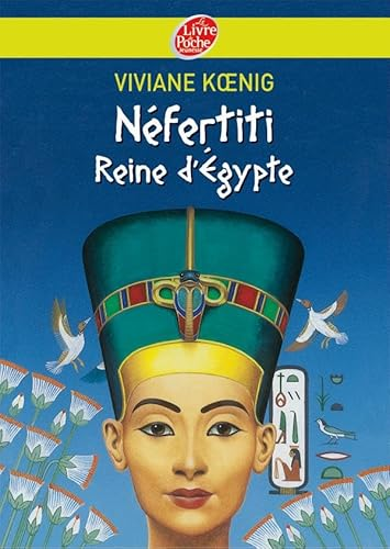 Néfertiti, Reine d'Egypte
