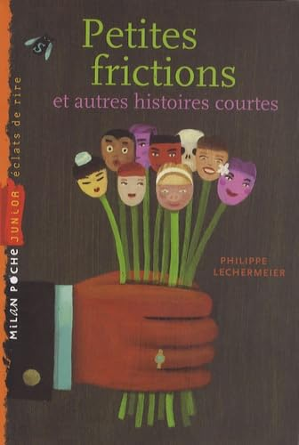 Petites frictions et autres histoires courtes